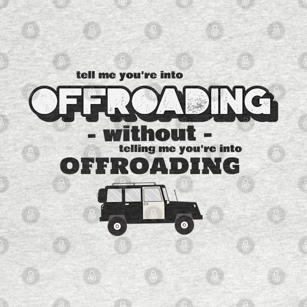 Tell me without telling me Offroading by marko.vucilovski@gmail.com